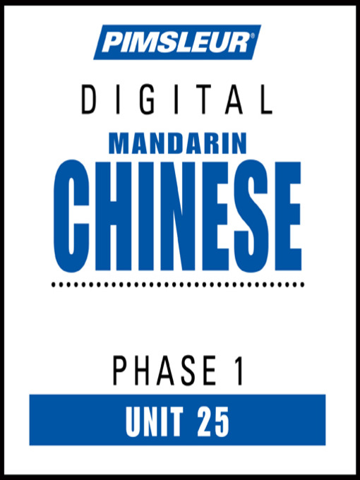 Title details for Chinese (Man) Phase 1, Unit 25 by Pimsleur - Wait list